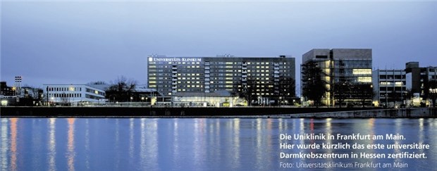Darmkrebszentren - Betreuung aus einer Hand Die Uniklinik in Frankfurt am Main. Hier wurde kürzlich das erste universitäre Darmkrebszentrum in Hessen zertifiziert.